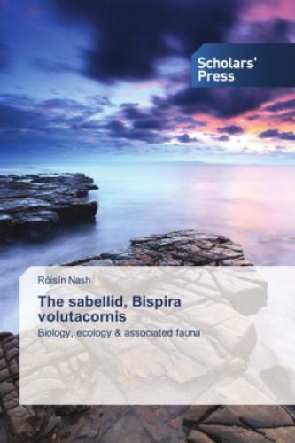 The Sabellid, Bispira Volutacornis Biology, Ecology & Associated Fauna