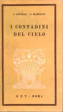 I contadini del cielo - Jean Cocteau, Jacques Maritain (OET edizioni del secolo)