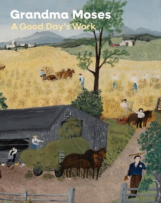 Grandma Moses: A Good Day's Work by Leslie Umberger Hardcover Book