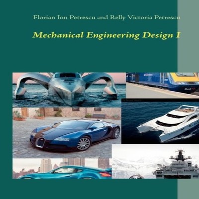 Mechanical Engineering Design IGermany 2012 Florian Ion Petrescu