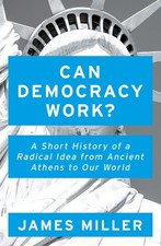 Image of Can Democracy Work: A Short History of a Radical Idea from Ancient Athens to Ou