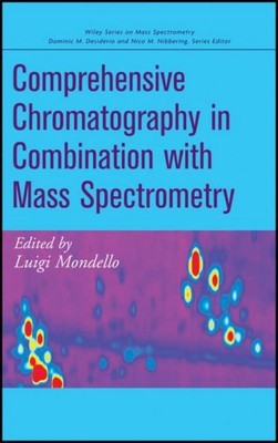 Comprehensive Chromatography in Combination with Mass Spectrometry, Luigi M ...