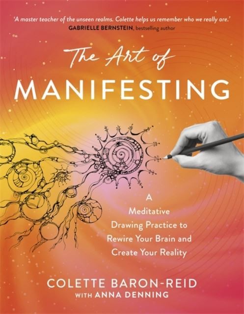 The Art of Manifesting by Colette Baron-Reid Paperback