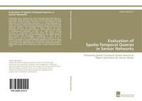 Evaluation Of Spatio-Temporal Queries In Sensor Networks Markus Bestehorn