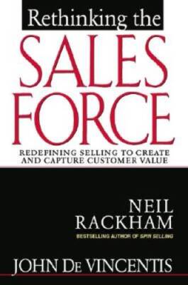 Rethinking the Sales Force: Redefining Selling to Create and Capture Cust - GOOD