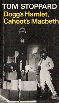 Dogg's Hamlet, Cahoot's Macbeth, Stoppard, Tom