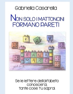 Non solo i mattoncini formano pareti by Gabriella Casarella Paperback Book
