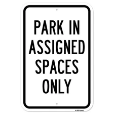 Park In Assigned Spaces Only | 18" x 24" Heavy-Gauge Aluminum Rust Proof Park...