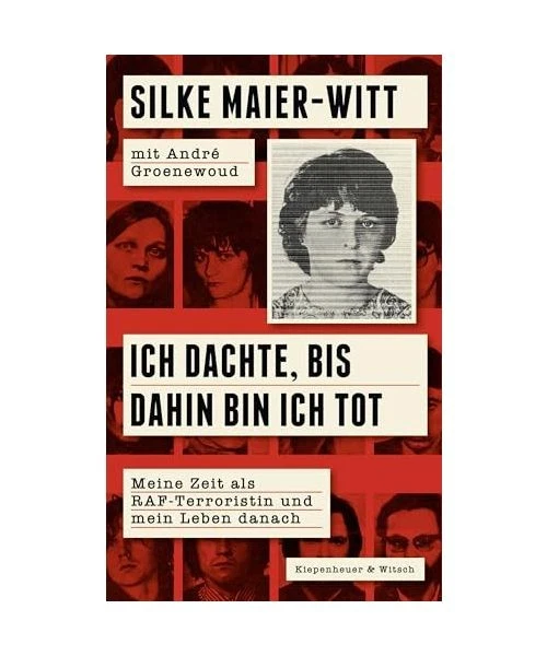 Ich dachte, bis dahin bin ich tot: Meine Zeit als RAF-Terroristin und mein Leben - Bild 1 von 1