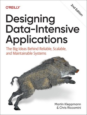 Designing Data-Intensive Applications: The Big Ideas Behind Reliable,...