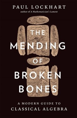 The Mending of Broken Bones by Paul Lockhart HARDBACK 9780674296329