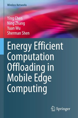 Ying Chen (u. a.) | Energy Efficient Computation Offloading in Mobile Edge...