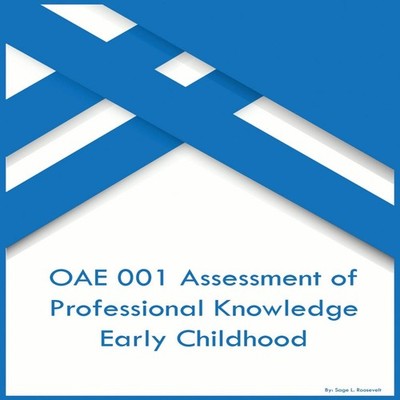 OAE 001 Assessment of Professional Knowledge Early Childhood Sage