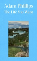 The Life You Want | Adam Phillips | Englisch | Buch | 150 S. | 2026