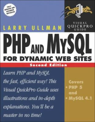 Visual Quickpro Guides: PHP and MySQL for Dynamic Web Sites by Larry Ullman (20 