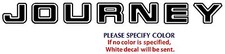 JOURNEY Metal Music Rock Graphic Die Cut decal sticker Car Truck Boat Window 8"