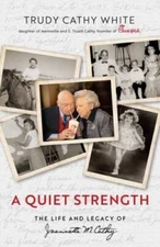 A Quiet Strength: The Life and Legacy of Jeannette M. Cathy - Hardcover - GOOD