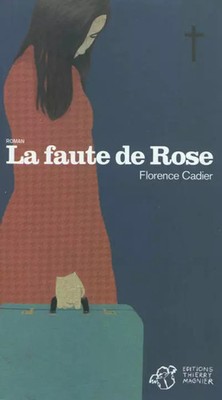 La faute de Rose, Florence Cadier