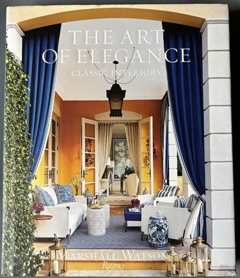 Art of Elegance : Classic Interiors by Marshall Watson (2017, Hardcover)