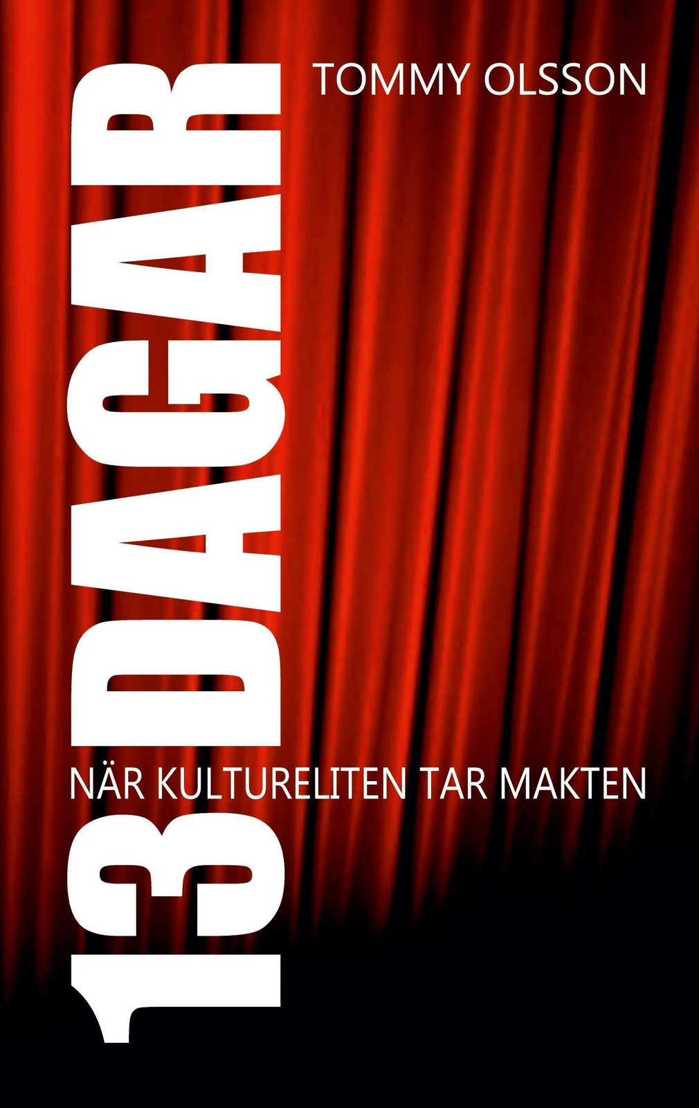 Thumbnail - 13 Dagar När Kultureliten Tar Makten Tommy Olsson Taschenbuch