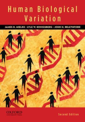 Human Biological Variation, 2nd Edition, , Mielke, James H.,Konigsberg, Lyle W.,
