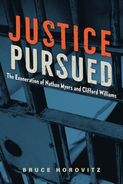 Justice Pursued  The Exoneration of Nathan Myers  by Bruce Horovitz PAPERBACK