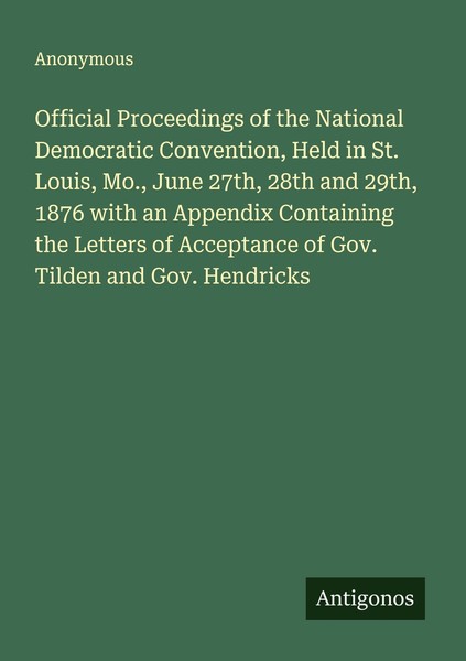 Official Proceedings Of The National Democratic Convention, Held In St. Louis, M-image