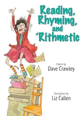 Reading, Rhyming, And 'Rithmetic by Dave Crawley (2010, Hardcover)