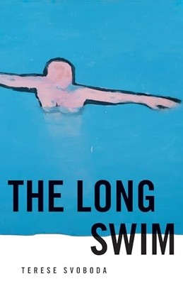 The Long Swim: Stories by Terese Svoboda 9781625348074 NEW Free UK Delivery