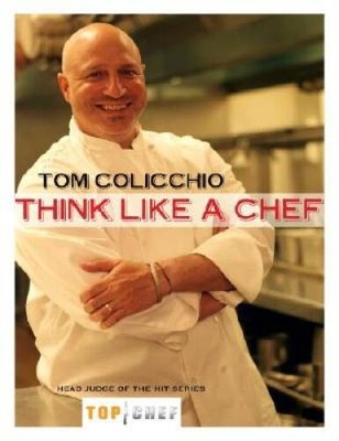 Think Like a Chef - Paperback By Colicchio, Tom - GOOD