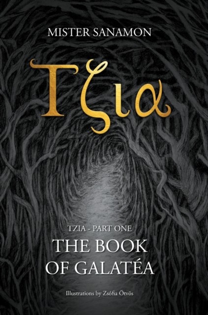Tzia: The Book of Galatéa by Mister Sanamon HARDBACK 9798987699904