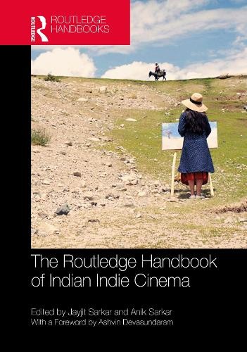 The Routledge Handbook of Indian Indie Cinema by Jayjit Sarka... - 9781032225005