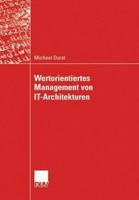 Wertorientiertes Management Von It-Architekturen Michael Durst