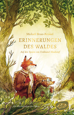Mikaël Brun-Arnaud; Julia Süßbrich; Sanoe / Erinnerungen des Waldes