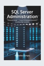 SQL Server Administration: Enterprise Guide |...