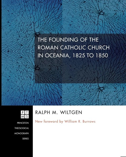 Ralph M. Wiltgen | The Founding Of The Roman Catholic Church In Oceania, 1825...-image