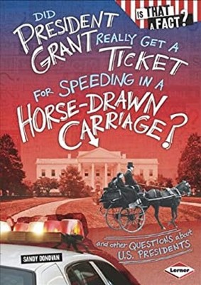 Did President Grant Really Get a Ticket for Speeding in a Horse-D