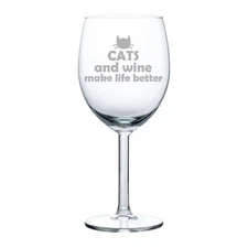 Wine Glass Goblet White or Red Wine 10oz Funny Cats and wine make life better