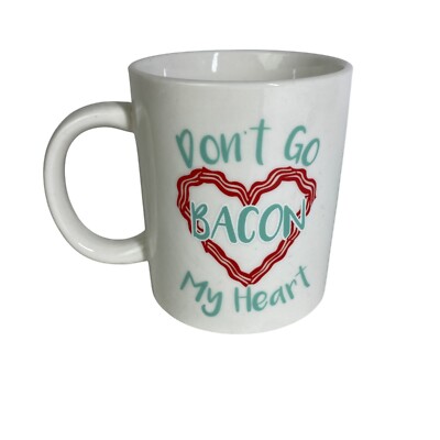 Funny Ceramic Coffee Mug  Bacon- ''Dont Go Bacon My Heart'' ''I Couldnt If I Fried''