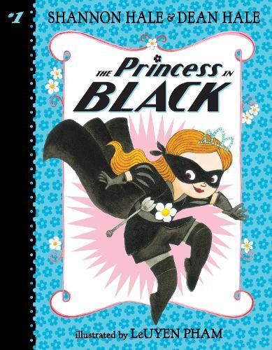 Dean Hale Shannon Hale The Princess in Black (Tascabile) Princess in Black