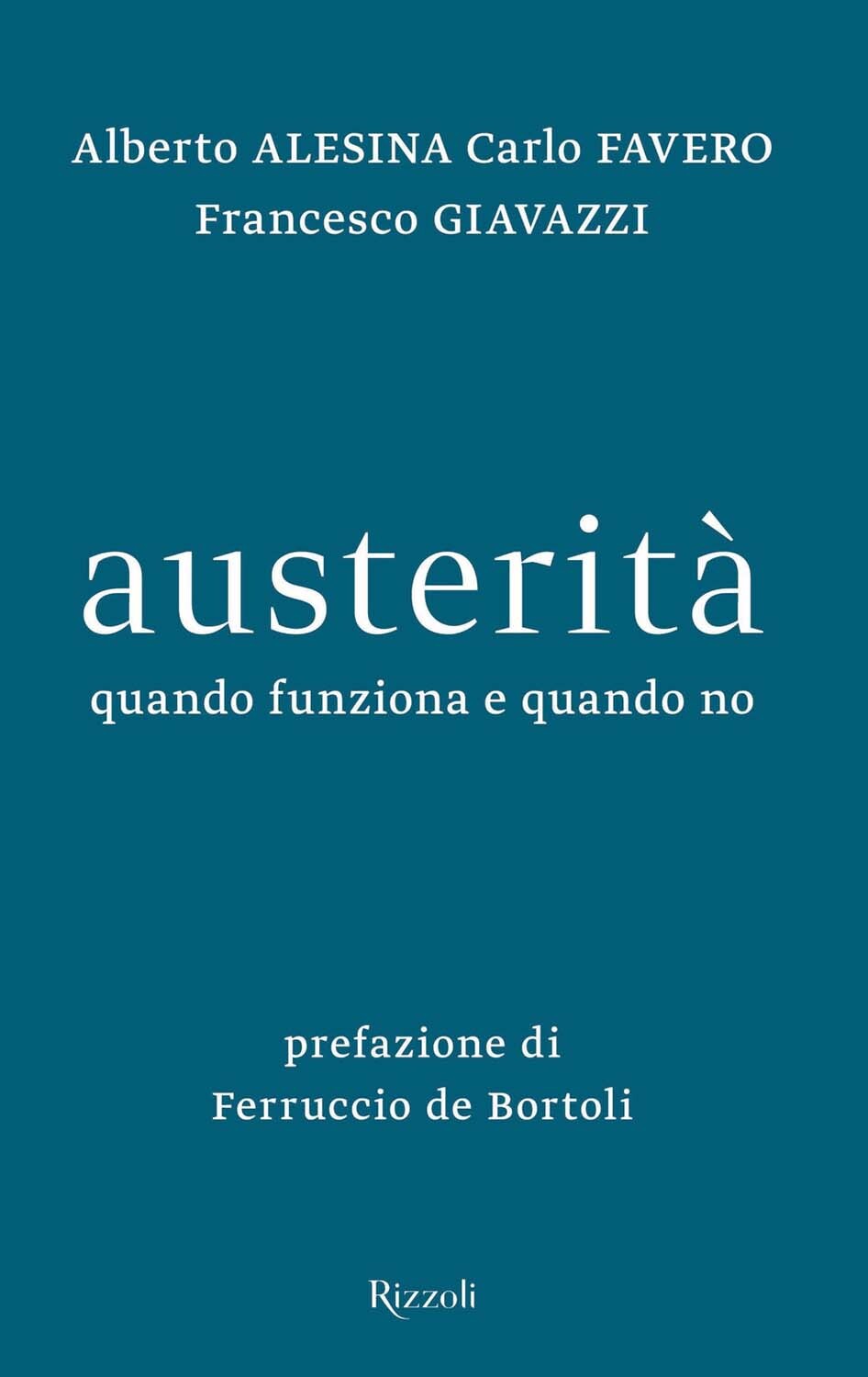Libri Alberto Alesina / Carlo Favero / Francesco Giavazzi - Austerita. Quando Fu