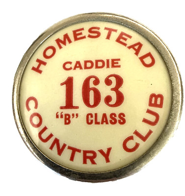 Vintage Homestead Country Club Caddie ''B'' Class 163 Badge 2'' Whitehead & Hog