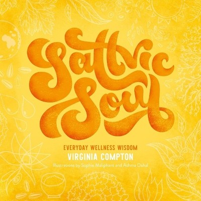Sattvic Soul - Everyday Wellness Wi..., Virginia Compto