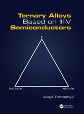 Ternary Alloys Based on III-V Semiconductors, Hardcover by Tomashyk, Vasyl, L...