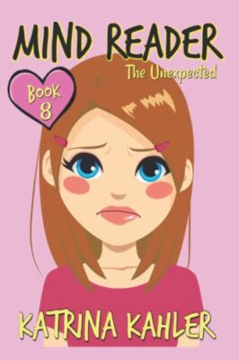 Mind Reader Buch 8: Das Unerwartete: (Tagebuchbuch für Mädchen im Alter von 9 12) von Kat...