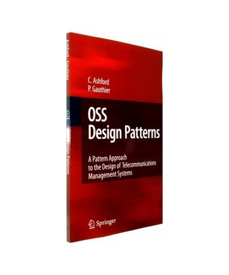 OSS Design Patterns: A Pattern Approach to the Design of Telecommunications Mana