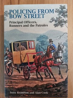 Policing From Bow Street. Principal Officers Runners and the Patroles