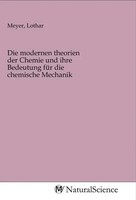 Lothar Meyer | Die Modernen Theorien Der Chemie Und Ihre Bedeutung FüR Die...