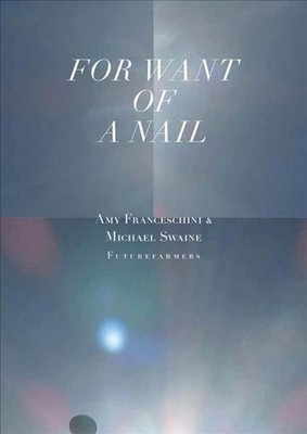 For Want of a Nail by Amy Franceschini (English) Paperback Book