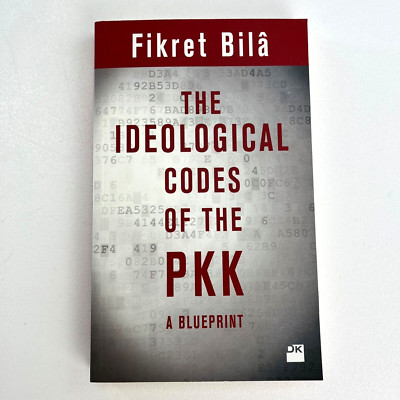 The Ideological Codes of the PKK Fikret Bila English Dogan Books 2017 Türkiye